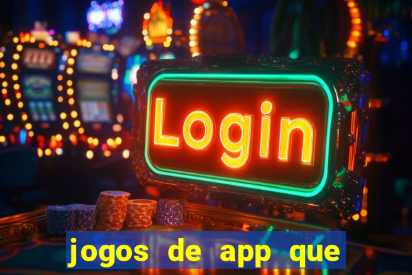 jogos de app que ganha dinheiro